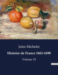 Histoire de France 1661-1690 - Michelet, Jules