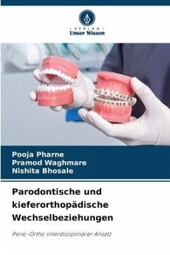 Parodontische und kieferorthopädische Wechselbeziehungen - Pharne, Pooja;Waghmare, Pramod;Bhosale, Nishita