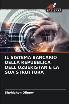 IL SISTEMA BANCARIO DELLA REPUBBLICA DELL'UZBEKISTAN E LA SUA STRUTTURA - Olimov, Shohjahon