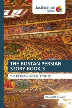 THE BOSTAN PERSIAN STORY BOOK 3 - A, HAFEEZ, MOHAMMED