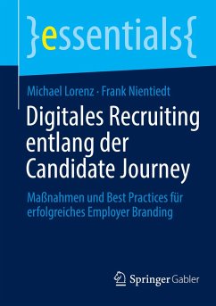 Digitales Recruiting entlang der Candidate Journey - Lorenz, Michael;Nientiedt, Frank