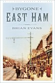 Bygone East Ham (eBook, ePUB)