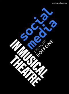 Social Media in Musical Theatre (eBook, ePUB) - Boffone, Trevor