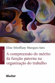 A compreensão do mérito da função paterna na organização do trabalho (eBook, ePUB)