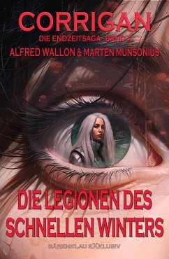 Corrigan - Die Endzeitsaga, Band 7: Die Legionen des schnellen Winters (eBook, ePUB) - Munsonius, Marten; Wallon, Alfred