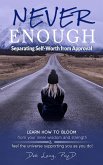 Never Enough: Separating Self-Worth from Approval (eBook, ePUB) Never Enough: Separating Self-Worth from Approval (eBook, ePUB)