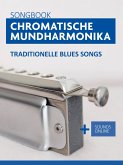 Songbook Chromatische Mundharmonika - traditionelle Blues Songs (eBook, ePUB)