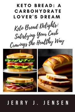 Cover Keto Bread: A Carbohydrate Lover's Dream (fitness, #8) (eBook, ePUB)