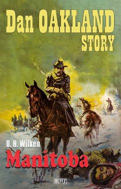 Dan Oakland Story 26: Manitoba (eBook, ePUB) - Wilken, U.H.