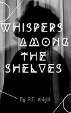 Whispers Among the Shelves (eBook, ePUB) Whispers Among the Shelves (eBook, ePUB)