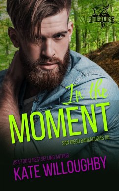 In the Moment (San Diego Barracudas, #5) (eBook, ePUB) - Willoughby, Kate