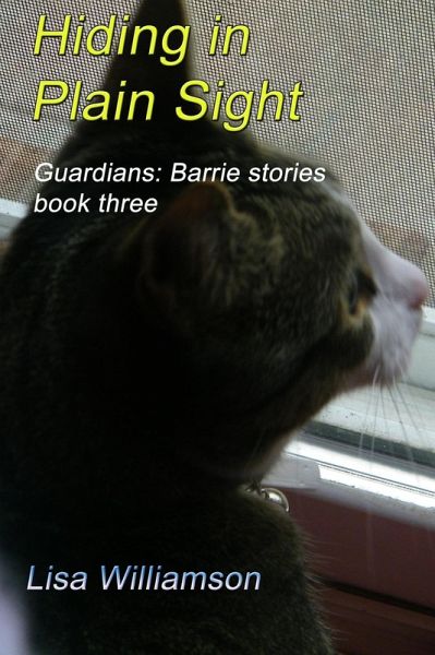 Hiding in Plain Sight (Guardians: Barrie Tales, #3) (eBook, ePUB) Hiding in Plain Sight (Guardians: Barrie Tales, #3) (eBook, ePUB)
