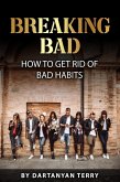 Breaking Bad: How To Get Rid Of Bad Habits (eBook, ePUB)
