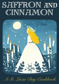 Saffron & Cinnamon: A St. Lucia Day Cookbook (eBook, ePUB) Saffron & Cinnamon: A St. Lucia Day Cookbook (eBook, ePUB)