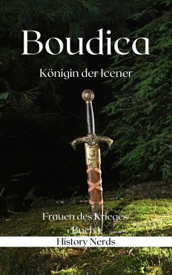 Boudica: Königin der Icener (Frauen des Krieges, #1) (eBook, ePUB) - Nerds, History