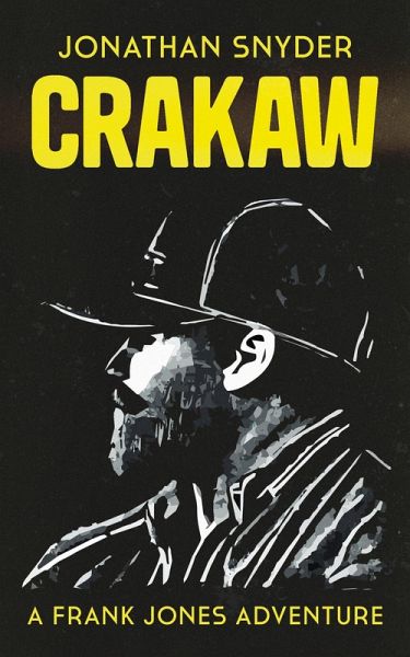 Crakaw (Frank Jones Adventures, #1) (eBook, ePUB) Crakaw (Frank Jones Adventures, #1) (eBook, ePUB)