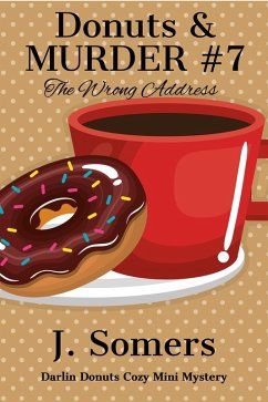 Cover Donuts and Murder Book 7 - The Wrong Address (Darlin Donuts Cozy Mini Mystery, #7) (eBook, ePUB)