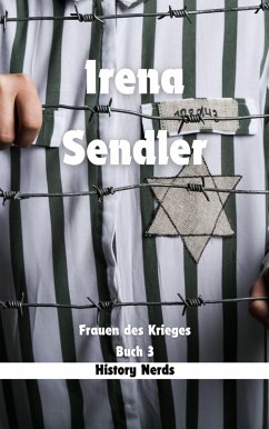 Irena Sendler - Deutsche Ausgabe (Frauen des Krieges, #3) (eBook, ePUB) - Nerds, History