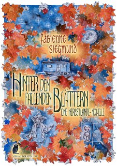 Herbstlande / Hinter den fallenden Blättern - Siegmund, Fabienne