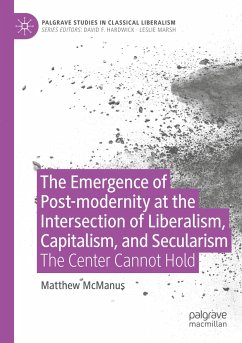The Emergence of Post-modernity at the Intersection of Liberalism, Capitalism, and Secularism - McManus, Matthew