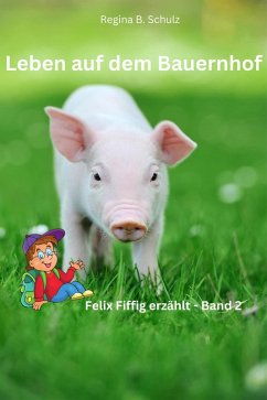 Leben auf dem Bauernhof (eBook, ePUB) - Schulz, Regina