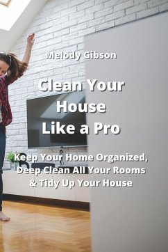 Clean Your House Like a Pro - Gibson, Melody