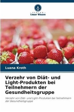 Verzehr von Diät- und Light-Produkten bei Teilnehmern der Gesundheitsgruppe - Kroth, Luana