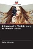 L'imaginaire féminin dans le cinéma chilien