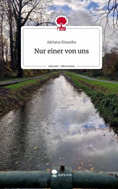 Nur einer von uns. Life is a Story - story.one - Knauthe, Adriana