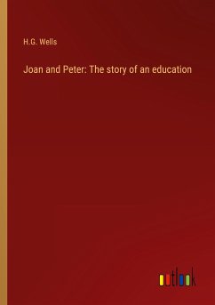 Joan and Peter: The story of an education - Wells, H. G.