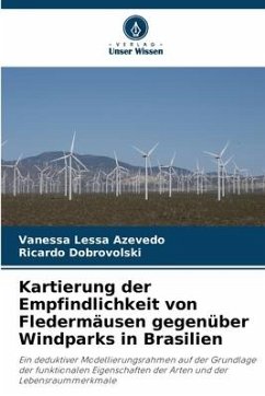 Kartierung der Empfindlichkeit von Fledermäusen gegenüber Windparks in Brasilien - Lessa Azevedo, Vanessa;Dobrovolski, Ricardo