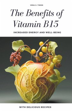 The Benefits of Vitamin B15 - Timon, Vera S.