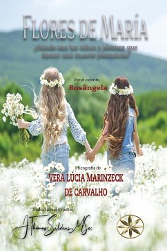 Las Flores de María - Marinzeck de Carvalho, Vera Lúcia; Rosángela, Por El Espíritu