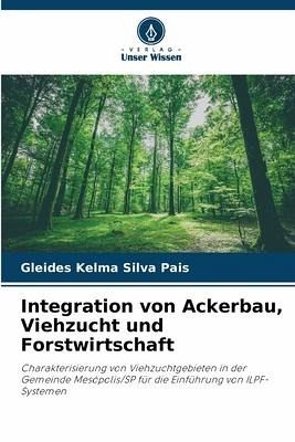 Integration von Ackerbau, Viehzucht und Forstwirtschaft