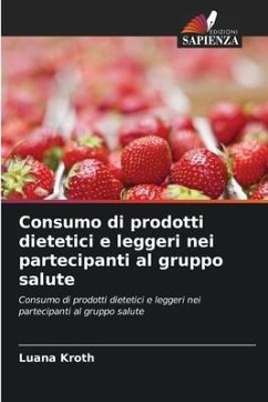 Consumo di prodotti dietetici e leggeri nei partecipanti al gruppo salute - Kroth, Luana