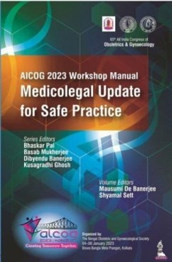 AICOG 2023 Workshop Manual: Medicolegal Update for Safe Practice - Pal, Bhaskar; Mukherjee, Basab; Banerjee, Dibyendu