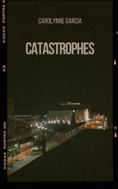 catastrophes - Garcia, Carolynne