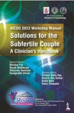AICOG 2023 Workshop Manual: Solutions for the Subfertile Couple - Pal, Bhaskar; Mukherjee, Basab; Banerjee, Dibyendu
