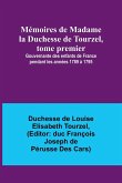 Mémoires de Madame la Duchesse de Tourzel, tome premier; Gouvernante des enfants de France pendant les années 1789 à 1795