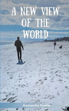 A new view of the world - Fowler, Samantha