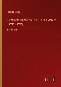 A Doctor in France, 1917-1919; The Diary of Harold Barclay