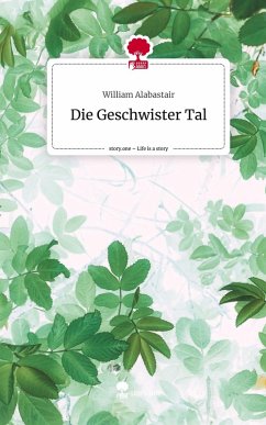 Cover Die Geschwister Tal. Life is a Story - story.one