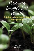 Preserving Europe's Soil Wealth A Guide to Sustainable Land Management