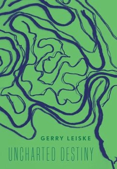 Uncharted Destiny - Leiske, Gerry