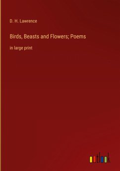 Birds, Beasts and Flowers; Poems