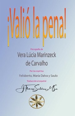 ¡VALIÓ LA PENA! - Felisberto, Por Los Espíritus; Marinzeck de Carvalho, Vera Lúcia; Y Saulo, María Dalva