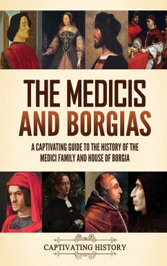 The Medicis and Borgias - History, Captivating