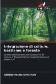 Integrazione di colture, bestiame e foreste