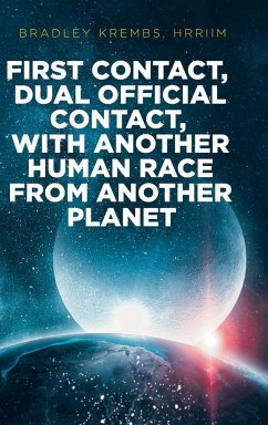 First Contact, Dual Official Contact, with Another Human Race from Another Planet - Krembs Hrriim, Bradley