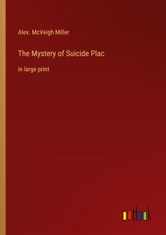 The Mystery of Suicide Plac - Miller, Alex. McVeigh